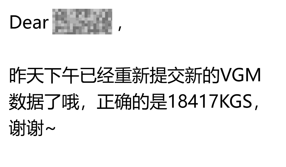Our reply — We confirm to the carrier that the corrected 18,417 kg VGM was resubmitted the previous afternoon.